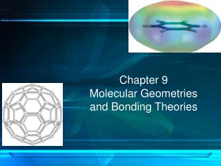 Chapter 9 Molecular Geometries and Bonding Theories