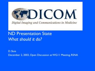 ND Presentation State What should it do?