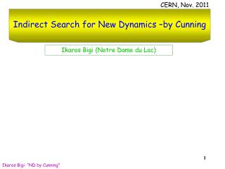 Indirect Search for New Dynamics –by Cunning