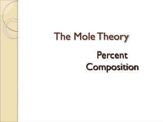 The Mole Theory