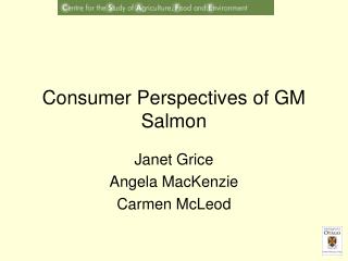 Consumer Perspectives of GM Salmon