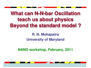 What can N-N-bar Oscillation teach us about physics Beyond the standard model ?