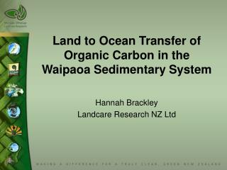 Land to Ocean Transfer of Organic Carbon in the Waipaoa Sedimentary System