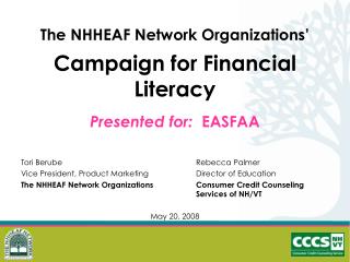 The NHHEAF Network Organizations’ Campaign for Financial Literacy Presented for: EASFAA