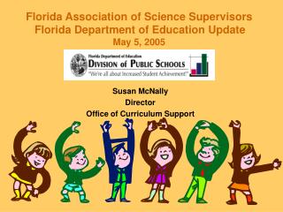 Florida Association of Science Supervisors Florida Department of Education Update May 5, 2005