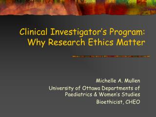 Clinical Investigator’s Program: Why Research Ethics Matter