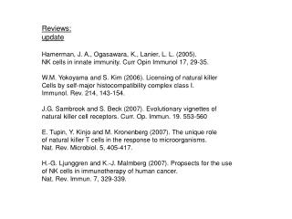 Reviews: update Hamerman, J. A., Ogasawara, K., Lanier, L. L. (2005).