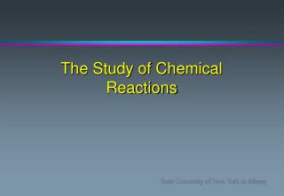 The Study of Chemical Reactions