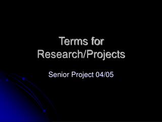 Terms for Research/Projects