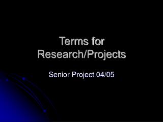Terms for Research/Projects