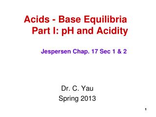 Acids - Base Equilibria Part I: pH and Acidity