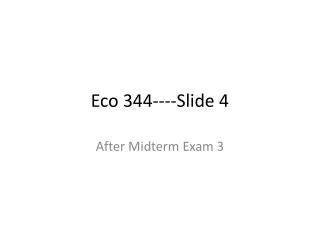 Eco 344----Slide 4