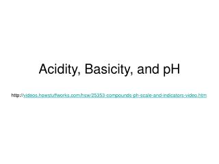 Acidity, Basicity, and pH