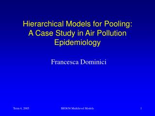 Hierarchical Models for Pooling: A Case Study in Air Pollution Epidemiology
