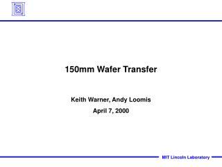 150mm Wafer Transfer