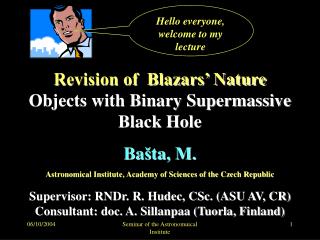 Revision of Blazars’ Nature Objects with Binary Supermassive Black Hole Ba š ta , M.