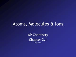 Atoms, Molecules &amp; Ions