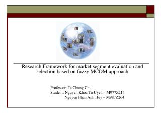 Research Framework for market segment evaluation and selection based on fuzzy MCDM approach