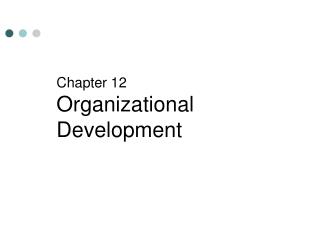 Chapter 12 Organizational Development