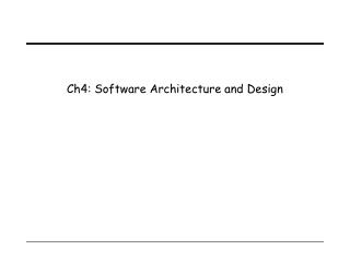 Ch4: Software Architecture and Design