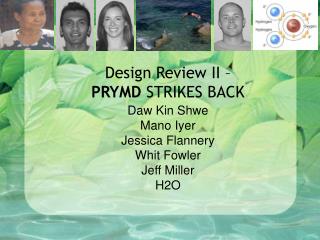 Design Review II – PRYMD STRIKES BACK