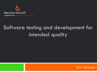 Software testing and development for intended quality