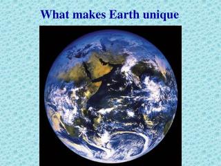 What makes Earth unique