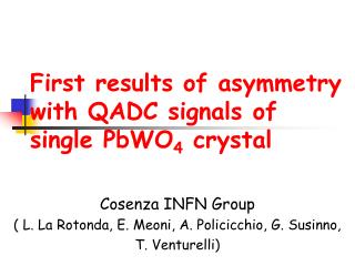 First results of asymmetry with QADC signals of single PbWO 4 crystal