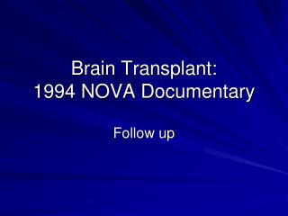 Brain Transplant: 1994 NOVA Documentary