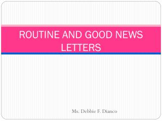 ROUTINE AND GOOD NEWS LETTERS