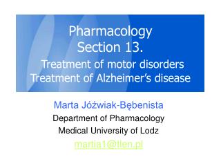 Pharmacology Section 13. Treatment of motor disorders Treatment of Alzheimer’s disease