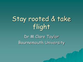 Stay rooted &amp; take flight