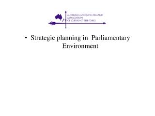 Strategic planning in Parliamentary Environment