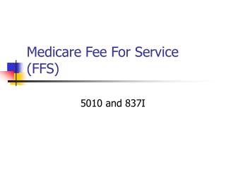 Medicare Fee For Service (FFS)