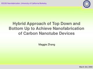 Hybrid Approach of Top Down and Bottom Up to Achieve Nanofabrication of Carbon Nanotube Devices