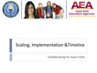 Scaling, Implementation &amp;Timeline