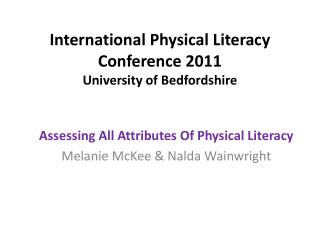 International Physical Literacy Conference 2011 University of Bedfordshire