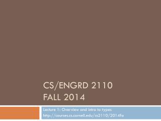 CS/ENGRD 2110 FALL 2014