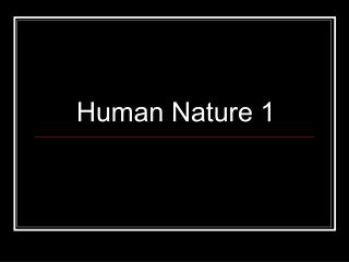 Human Nature 1