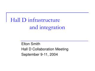 Hall D infrastructure 		and integration