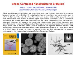 Younan Xia (NSF Award Number: DMR-0451788) Department of Chemistry, University of Washington