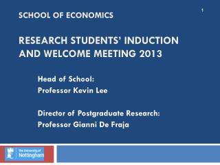 School of Economics Research Students’ Induction and Welcome Meeting 2013