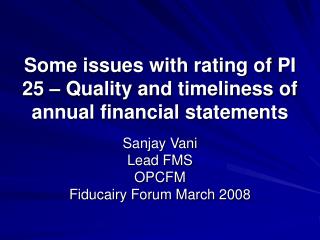 Some issues with rating of PI 25 – Quality and timeliness of annual financial statements