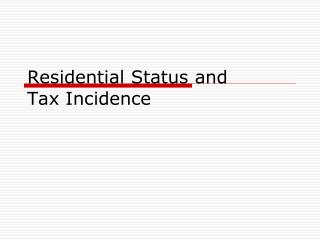 Residential Status and Tax Incidence