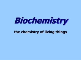 Biochemistry