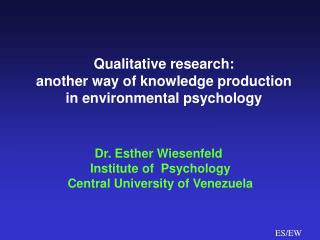Qualitative research: another way of knowledge production in environmental psychology