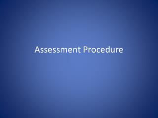 Assessment Procedure