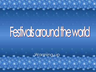 Festivals around the world