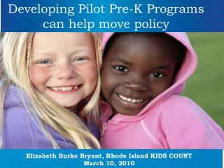 Developing Pilot Pre-K Programs can help move policy