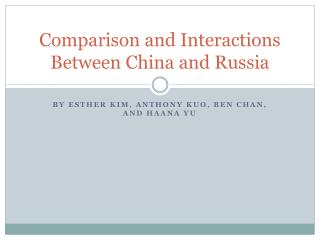 Comparison and Interactions Between China and Russia